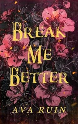 Break Me Better by Ava Ruin