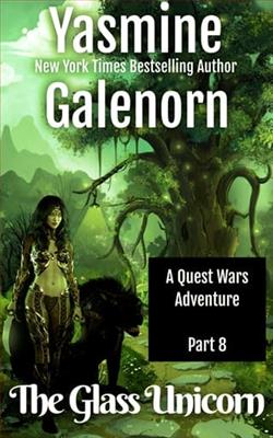 The Glass Unicorn: Part 8 by Yasmine Galenorn