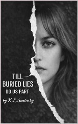 Till Buried Lies Do Us Part by K.L. Santovsky