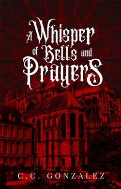 A Whisper of Bells and Prayers by C.C. Gonz&aacute;lez