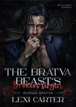 The Bratva Beast's Broken Virgin by Lexi Carter