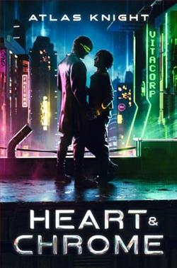 Heart & Chrome by Atlas Knight