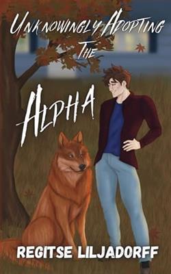 Unknowingly Adopting the Alpha by Regitse Liljadorff