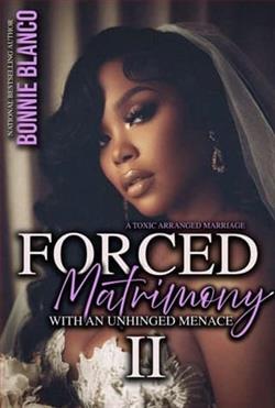 Forced Matrimony With An Unhinged Menace 2 by Bonnie Blanco