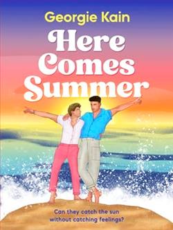 Here Comes Summer by Georgie Kain