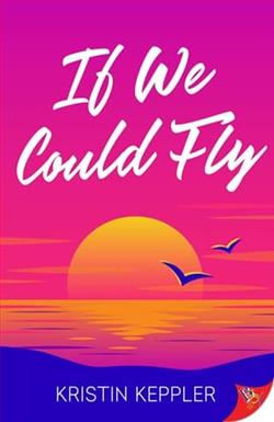 If We Could Fly by Kristin Keppler