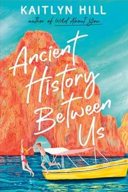 Ancient History Between Us by Kaitlyn Hill