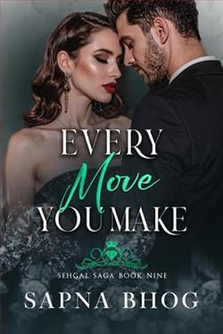 Every Move You Make by Sapna Bhog