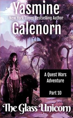 The Glass Unicorn: Part 10 by Yasmine Galenorn