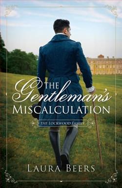 The Gentleman's Miscalculation by Laura Beers