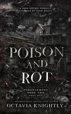 Poison and Rot: Part One by Octavia Knightly