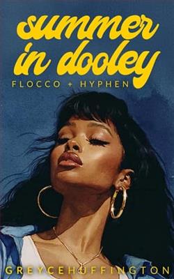 summer in dooley by greyce huffington