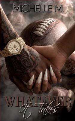 Whatever It Takes by Michelle M.