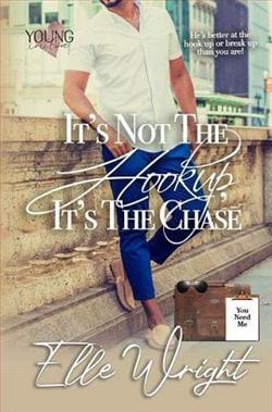 It&rsquo;s Not the Hookup, It's the Chase by Elle Wright