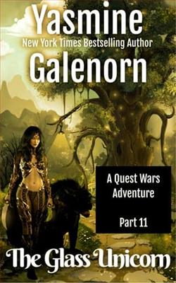 The Glass Unicorn: Part 11 by Yasmine Galenorn