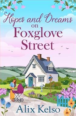 Hopes and Dreams on Foxglove Street by Alix Kelso